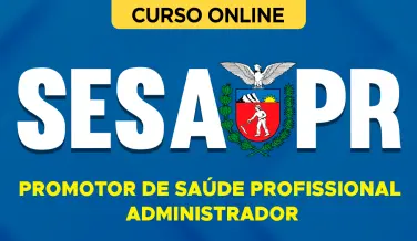 Curso online Curso SESA-PR 2026 - Promotor de Saúde Profissional - Administrador - Nova Concursos