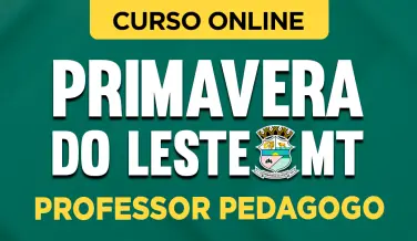 Curso online Curso Prefeitura de Primavera do Leste - MT - Professor Pedagogo - Nova Concursos