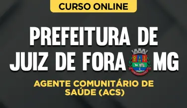 Curso online Curso Prefeitura de Juiz de Fora-MG - Agente Comunitário de Saúde (ACS) - Nova Concursos