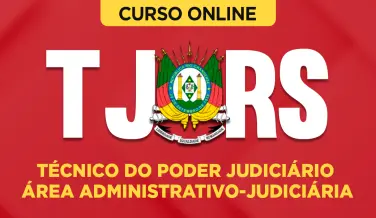 Curso online Curso TJ-RS - Técnico do Poder Judiciário - Área Administrativo-Judiciária - Nova Concursos