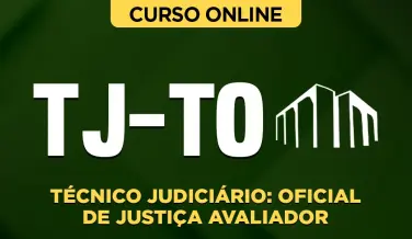 Curso online Pacote Completo TJ-TO - Técnico Judiciário - Oficial de Justiça Avaliador - Nova Concursos