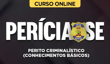 Curso online Curso Perícia-SE - Perito Criminalístico (Conhecimentos Básicos) - Nova Concursos