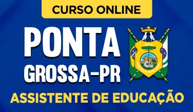 Curso online Curso Prefeitura de Ponta Grossa - PR - Assistente de Educação - Nova Concursos