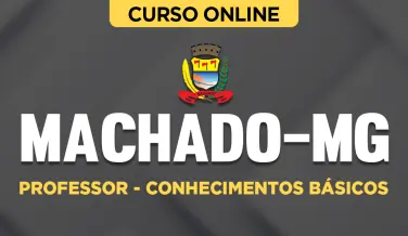 Curso online Curso Prefeitura de Machado-MG - Professor - Conhecimentos Básicos - Nova Concursos