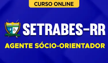 Curso online Curso SETRABES - RR - Agente Sócio-Orientador - Nova Concursos