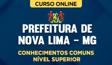 Curso online Curso Prefeitura de Nova Lima - MG - Conhecimentos Comuns - Nível Superior - Nova Concursos