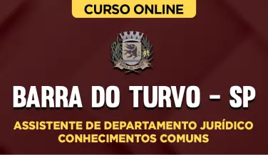 Curso online Curso Prefeitura de Barra do Turvo - SP - Assistente de Departamento Jurídico - Conhecimentos Comuns - Nova Concursos