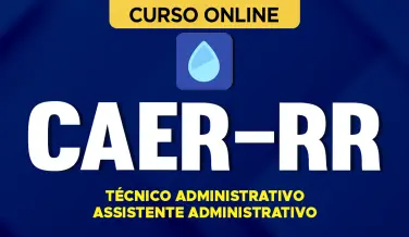 Curso online Curso CAER- RR 2026 - Técnico Administrativo - Assistente Administrativo - Nova Concursos
