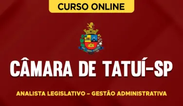 Curso online Curso Câmara de Tatuí - SP - Analista Legislativo - Gestão Administrativa - Nova Concursos