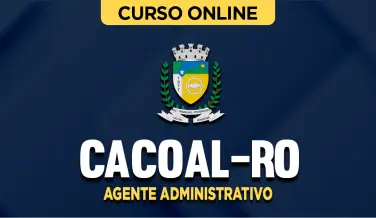 Curso online Curso Prefeitura de Cacoal-RO - Agente Administrativo - Nova Concursos