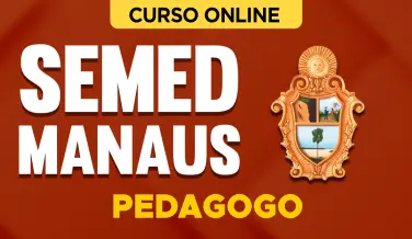 Curso online Curso SEMED Manaus - Pedagogo - Nova Concursos