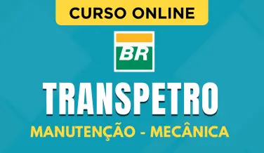 Curso online Curso Transpetro - Manutenção - Mecânica - Nova Concursos