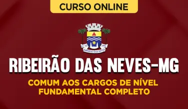 Curso online Curso Prefeitura de Ribeirão das Neves-MG - Comum aos Cargos de Nível Fundamental Completo - Nova Concursos