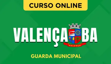Curso online Curso Prefeitura de Valença - BA 2026 - Guarda Municipal - Nova Concursos