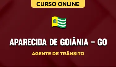 Curso online Curso Prefeitura de Aparecida de Goiânia - GO - Agente de Trânsito - Nova Concursos