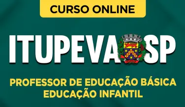 Curso online Curso Prefeitura Itupeva - SP 2026 - Professor de Educação Básica - Educação Infantil - Nova Concursos