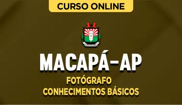 Curso online Curso Câmara de Macapá-AP - Fotógrafo - Conhecimentos Básicos - Nova Concursos