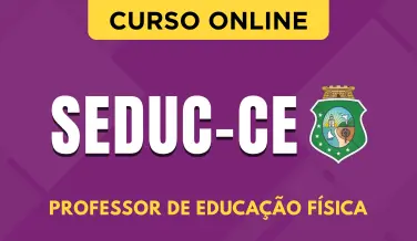 Curso online Curso SEDUC-CE 2026 - Professor de Educação Física - Nova Concursos