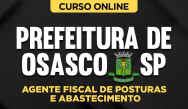 Curso online Curso Prefeitura de Osasco - SP - Agente Fiscal de Posturas e Abastecimento - Nova Concursos