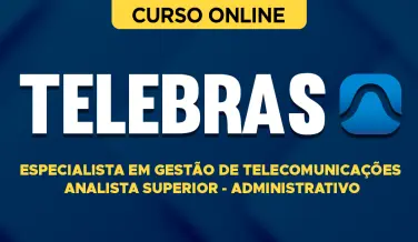 Curso online Curso TELEBRAS - Especialista em Gestão de Telecomunicações - Analista Superior - Administrativo - Nova Concursos