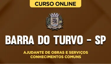 Curso online Curso Prefeitura de Barra do Turvo - SP - Ajudante de Obras e Serviços - Conhecimentos Comuns - Nova Concursos
