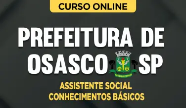 Curso online Curso Prefeitura de Osasco - SP - Assistente Social - Conhecimentos Básicos - Nova Concursos