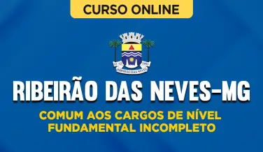 Curso online Curso Prefeitura de Ribeirão das Neves-MG - Comum aos Cargos de Nível Fundamental Incompleto - Nova Concursos