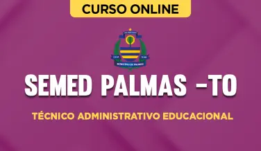 Curso online Curso SEMED Palmas (TO) - Técnico Administrativo Educacional - Nova Concursos