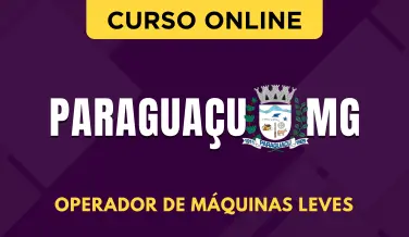 Curso online Curso Prefeitura de Paraguaçu - MG 2026 - Operador de Máquinas Leves - Nova Concursos