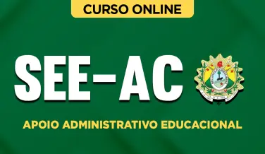 Curso online Curso SEE-AC - Apoio Administrativo Educacional - Nova Concursos