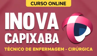 Curso online Curso iNOVA Capixaba - Técnico de Enfermagem - Cirúrgica - Nova Concursos