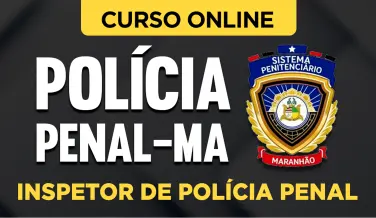 Curso online Curso Polícia Penal - MA - Inspetor de Polícia Penal - Nova Concursos