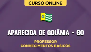 Curso online Curso Prefeitura de Aparecida de Goiânia - GO - Professor - Conhecimentos Básicos - Nova Concursos