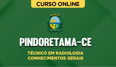Curso online Curso Prefeitura de Pindoretama-CE - Técnico em Radiologia - Conhecimentos Gerais - Nova Concursos