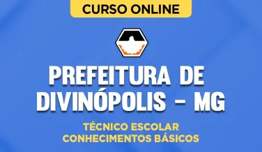 Curso online Curso Prefeitura de Divinópolis MG - Técnico Escolar - Conhecimentos Básicos - Nova Concursos