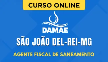 Curso online Curso DAMAE de São João del-Rei - MG - Agente Fiscal de Saneamento - Nova Concursos