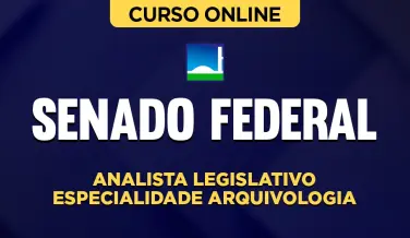 Curso online Curso Senado Federal - Analista Legislativo - Especialidade Arquivologia - Nova Concursos