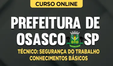 Curso online Curso Prefeitura de Osasco - SP - Técnico: Segurança do Trabalho - Conhecimentos Básicos - Nova Concursos
