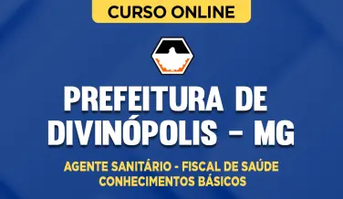 Curso online Curso Prefeitura de Divinópolis MG - Agente Sanitário - Fiscal de Saúde - Conhecimentos Básicos - Nova Concursos