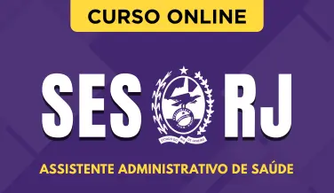 Curso online Curso SES-RJ - Assistente Administrativo de Saúde - Nova Concursos