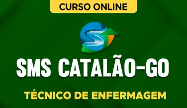 Curso online Curso SMS Catalão-GO - Técnico de Enfermagem - Nova Concursos