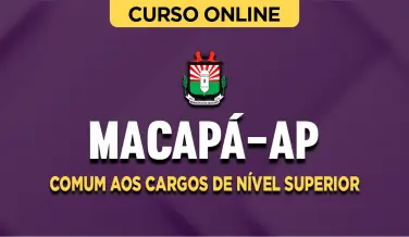 Curso online Curso Câmara de Macapá-AP - Comum aos Cargos de Nível Superior - Nova Concursos