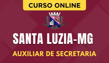 Curso online Curso Prefeitura de Santa Luzia - MG 2026 - Auxiliar de Secretaria - Nova Concursos