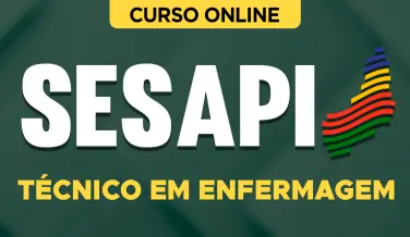 Curso online Curso SESAPI - Técnico em Enfermagem - Nova Concursos