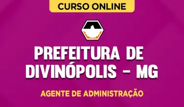 Curso online Curso Prefeitura de Divinópolis MG - Agente de Administração - Nova Concursos