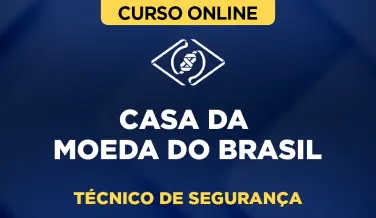 Curso online Curso Casa da Moeda - Técnico de Segurança - Nova Concursos