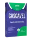 Apostila Prefeitura de Cascavel - PR - Agente Administrativo