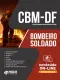 Apostila Bombeiros - DF - Bombeiro Soldado