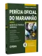 Apostila Perícia Oficial-MA 2026 - Agente de Perícia Criminal - Especialidade: Generalista
