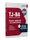 Apostila TJ-BA - Técnico Judiciário - Área: Administrativa